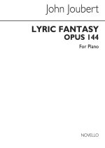 JOUBERT: LYRIC FANTASY OP.144 FOR PIANO PIANO
