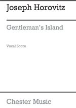 JOSEPH HOROVITZ: GENTLEMAN'S ISLAND (VOCAL SCORE)