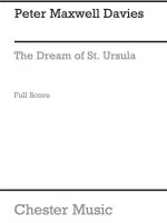 PETER MAXWELL DAVIES: THE DREAM OF ST. URSULA (SCORE)