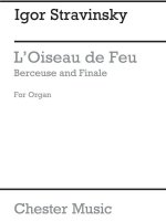 IGOR STRAVINSKY: BERCEUSE AND FINALE FROM THE FIREBIRD (ORGAN)