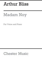 BLISS: MADAM NOY (SOPRANO AND PIANO REDUCTION)