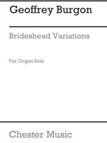 GEOFFREY BURGON: BRIDESHEAD VARIATIONS FOR ORGAN SOLO