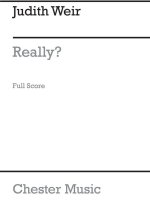 JUDITH WEIR: REALLY? (SCORE)