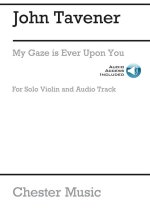 JOHN TAVENER: MY GAZE IS EVER UPON YOU