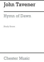 JOHN TAVENER: HYMN OF DAWN (STUDY SCORE)