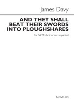 JAMES DAVY: AND THEY SHALL BEAT THEIR SWORDS INTO PLOUGHSHARES CHANT