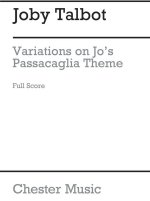 JOBY TALBOT: VARIATIONS ON JO'S PASSACAGLIA THEME FOR ORGAN