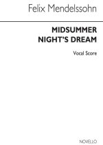 FELIX MENDELSSOHN: MIDSUMMER NIGHT'S DREAM VOCAL SCORE (FEMALE VOICES)
