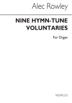 ROWLEY: NINE HYMN-TUNE VOLUNTARIES ORGAN MANUALS ONLY