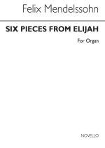 MENDELSSOHN, F 6 PIECES FROM ELIJAH ORGAN