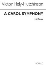 VICTOR HELY-HUTCHINSON: CAROL SYMPHONY (SCORE)
