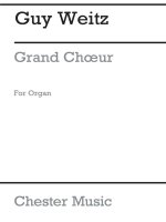 GUY WEITZ: GRAND CHOEUR FOR ORGAN