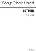 GEORGE FRIDERIC HANDEL: ESTHER SATB/PIANO VOCAL SCORE CHANT