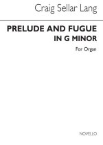 C.S. LANG: PRELUDE & FUGUE IN G MINOR FOR ORGAN