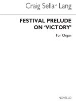 C.S. LANG: FESTIVAL PRELUDE ON VICTORY FOR ORGAN