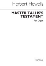 HERBERT HOWELLS: MASTER TALLIS'S TESTAMENT FOR ORGAN
