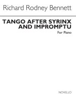 RICHARD RODNEY BENNETT: TANGO AFTER SYRINX AND IMPROMPTU FOR PIANO PIANO