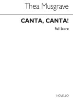 THEA MUSGRAVE: CANTA, CANTA! (SCORE)