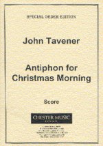 JOHN TAVENER: ANTIPHON FOR CHRISTMAS MORNING (SCORE) CHANT