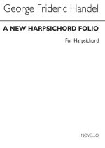 GEORGE FRIDERIC HANDEL: A NEW HARPSICHORD FOLIO