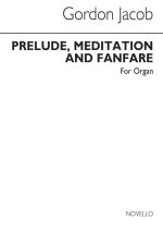 JACOB: PRELUDE, MEDITATION AND FANFARE FOR ORGAN