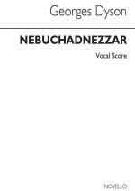 GEORGE DYSON: NEBUCHADNEZZAR CHANT