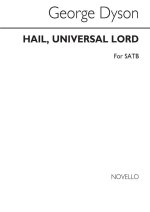 GEORGE DYSON: HAIL UNIVERSAL LORD CHANT