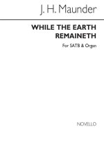 JOHN HENRY MAUNDER: WHILE THE EARTH REMAINETH  CHANT