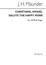 MAUNDER, J CHRISTIANS, AWAKE, SALUTE THE HAPPY MORN SATB/ORGAN CHANT