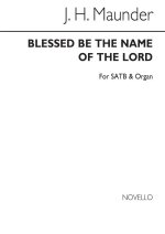 MAUNDER BLESSED BE THE NAME SATB/ORG CHANT