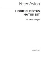 PETER ASTON: HODIE CHRISTUS NATUS EST FOR SATB CHORUS CHANT