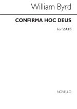 BYRD CONFIRMA HOC DEUS (ENGLISH/LATIN) SSATB CHANT