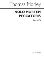 THOMAS MORLEY: NOLO MORTEM PECCATORIS CHANT