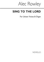 ROWLEY: SING TO THE LORD FOR UNISON VOICES