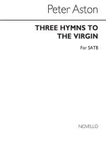 PETER ASTON: THREE HYMNS TO THE VIRGIN FOR SATB CHORUS CHANT