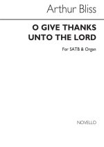 ARTHUR BLISS: O GIVE THANKS UNTO THE LORD (SATB) CHANT