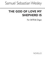 SAMUEL SEBASTIAN WESLEY: GOD OF LOVE MY SHEPHERD IS CHANT