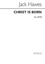 JACK HAWES: CHRIST IS BORN! (SATB) CHANT