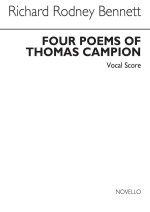 RICHARD RODNEY BENNETT: FOUR POEMS OF THOMAS CAMPION CHANT