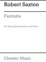 ROBERT SAXTON: FANTAZIA FOR STRING QUARTET (SCORE AND PARTS)