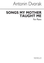 DVORAK SONGS MY MOTHER TAUGHT ME PIANO PIANO