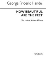 HANDEL, GF HOW BEAUTIFUL ARE THE FEET UNISON/ORGAN