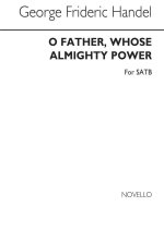 HANDEL, GF O FATHER WHOSE ALMIGHTY POWER (JUDAS MACCABEUS) SATB CHANT