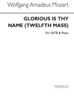 MOZART, W.A GLORIOUS IS THY NAME (12TH MASS) SATB/PF CHANT