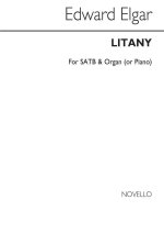 ELGAR: LITANY FOR SATB CHORUS WITH ORGAN OR PIANO ACCOMPANIMENT CHANT