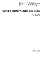 JOHN WILBYE: SWEET HONEY-SUCKING BEES CHANT
