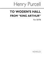 HENRY PURCELL: TO WODEN'S HALL SATB (FROM 'KING ARTHUR') CHANT
