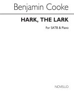 DR BENJAMIN COOKE: HARK, THE LARK SATB/PIANO CHANT