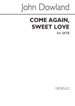 JOHN DOWLAND COME AGAIN SWEET LOVE SATB CHANT