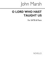 JOHN MARSH: O LORD, WHO HAST TAUGHT US SATB/PIANO CHANT